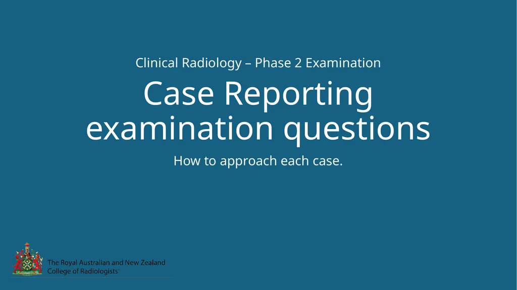 Case Reporting examination questions How to - slide 1 of 25