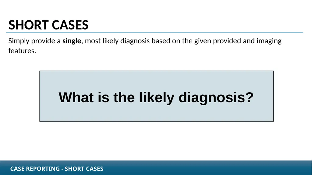 Case Reporting examination questions How to - slide 4 of 25