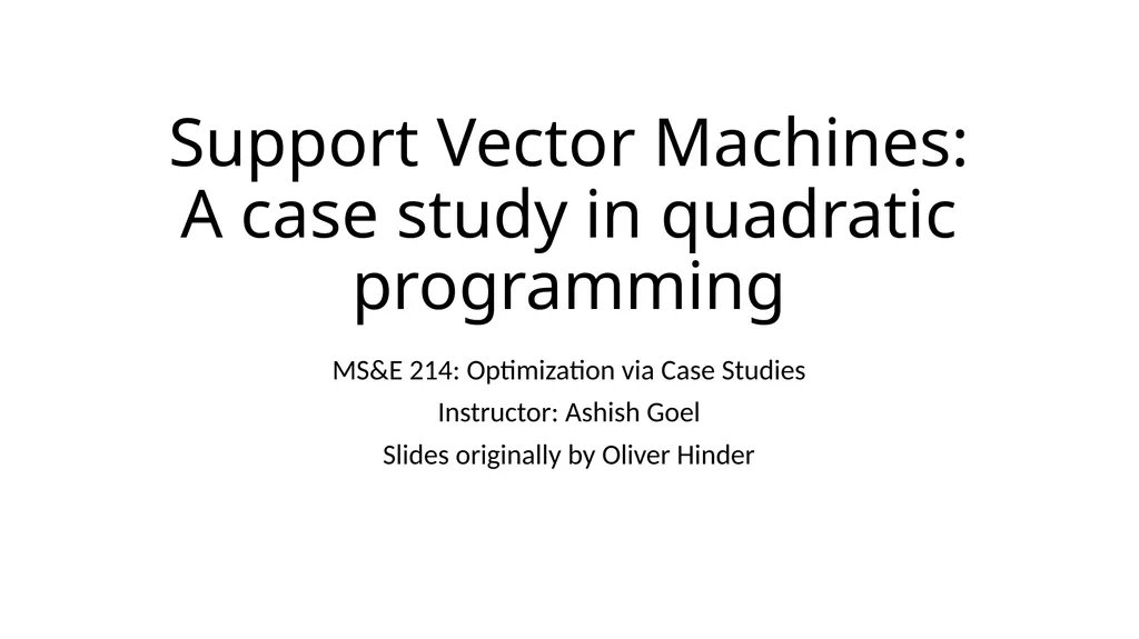 Support Vector Machines: A case study in quadratic - slide 1 of 20