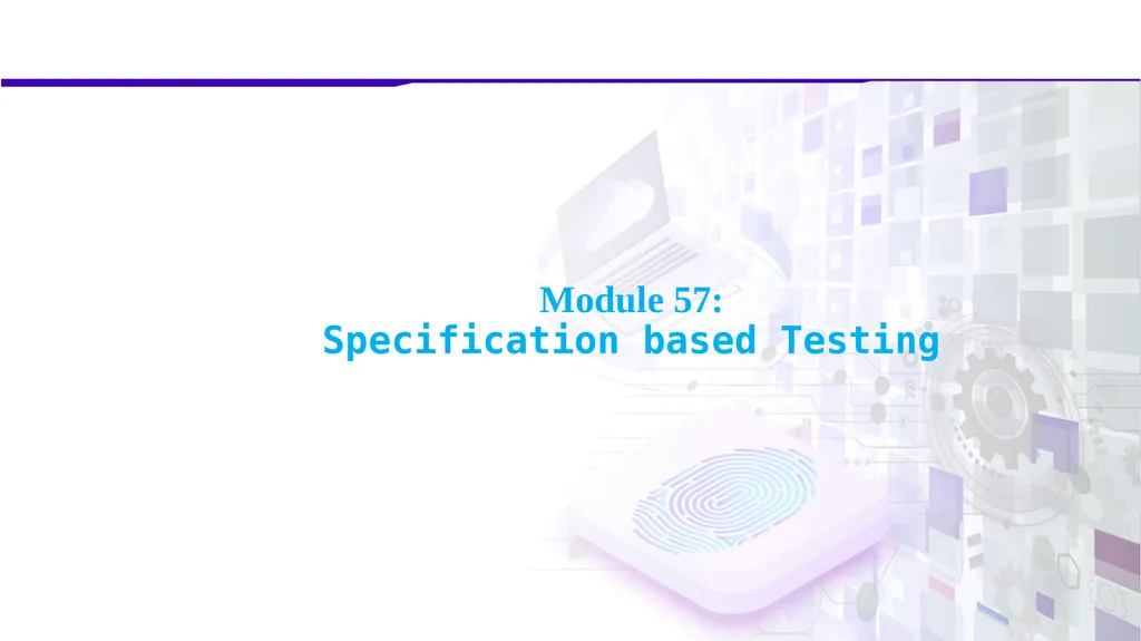Software Verification and Validation Lecture No. 9 - slide 2 of 81