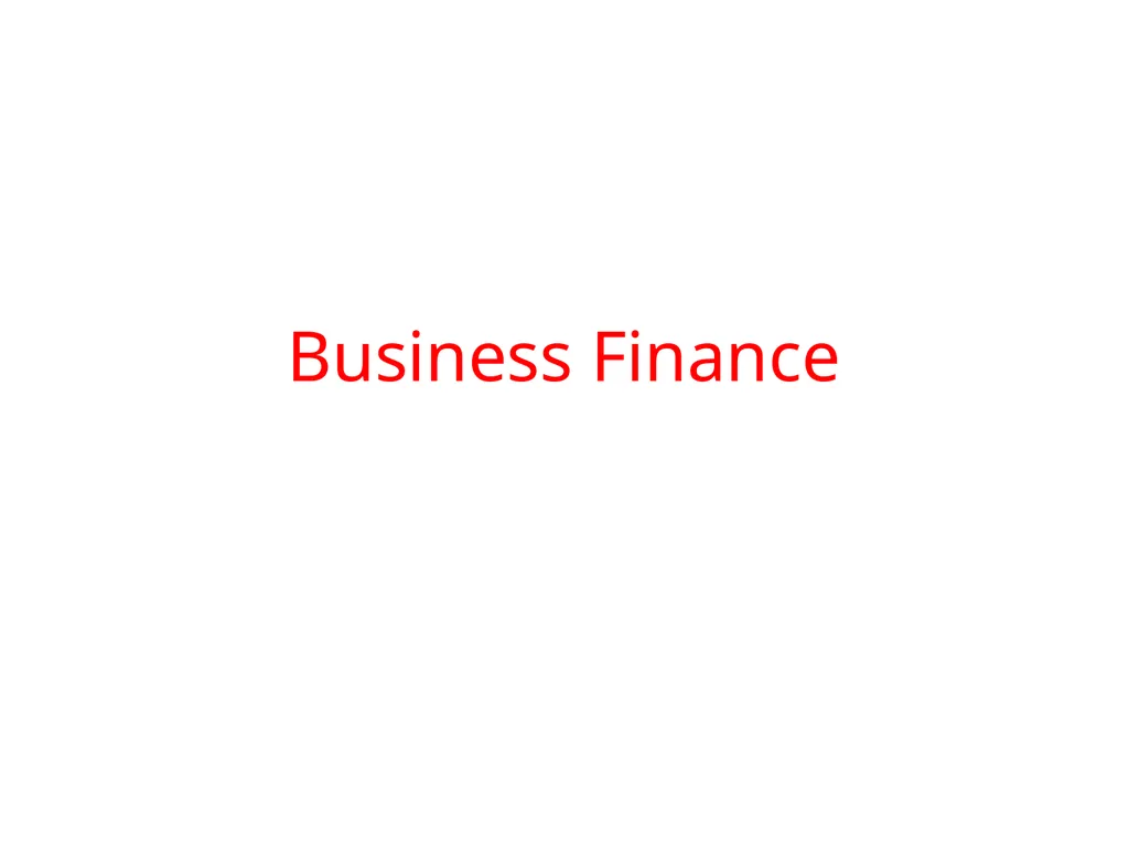 Business Finance Business Finance. Definition:
