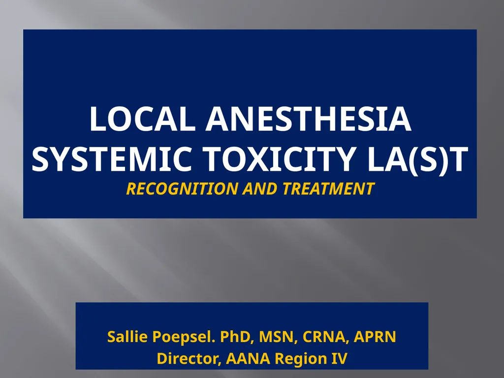 Local Anesthesia Systemic Toxicity LA(S)T - slide 1 of 27