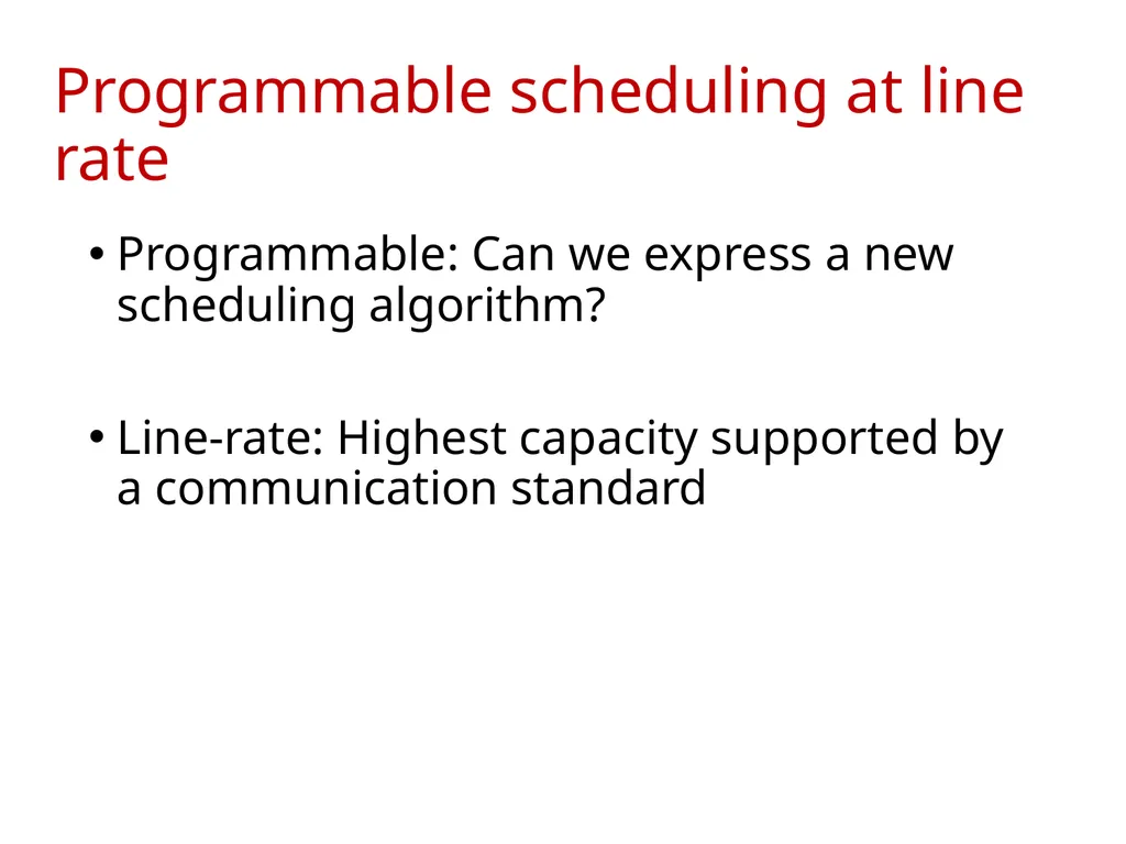 Programmable Packet Scheduling at Line Rate - slide 2 of 13