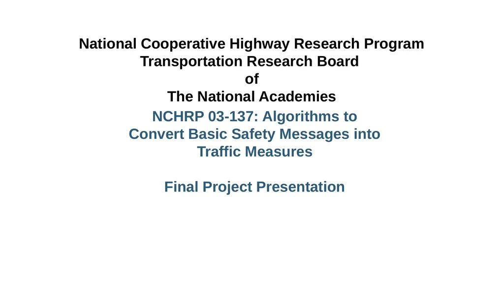 NCHRP 03-137: Algorithms to Convert Basic Safety - slide 1 of 31