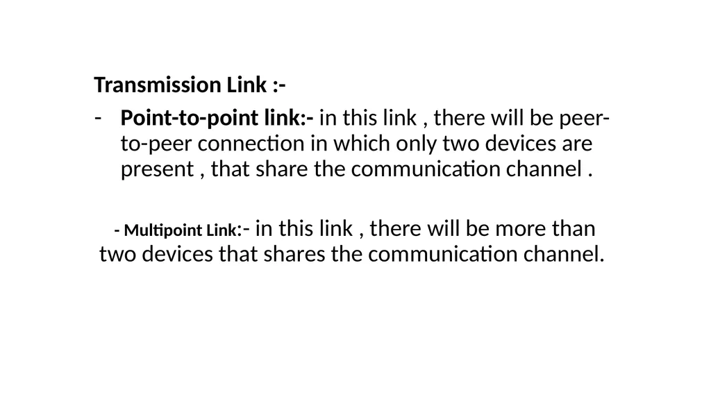 Transmission Link :- Point-to-point link:- in this - slide 1 of 10