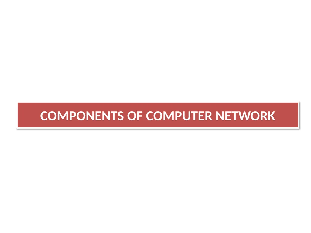 CHAPTER - XI COMPUTER NETWORKS I Class XII Unit I - slide 11 of 115
