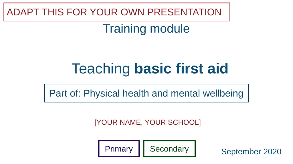 Teaching basic first aid ADAPT THIS FOR YOUR OWN - slide 1 of 104