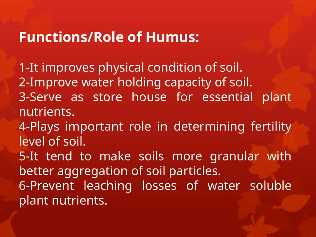 Soil Humus Humus is the organic residue in the - slide 3 of 21
