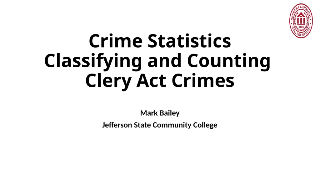 Crime Statistics Classifying and Counting Clery - slide 1 of 146