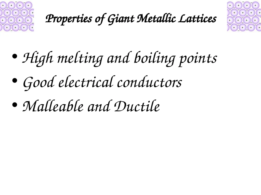 Metallic Bonding and Structure Describe metallic - slide 9 of 19