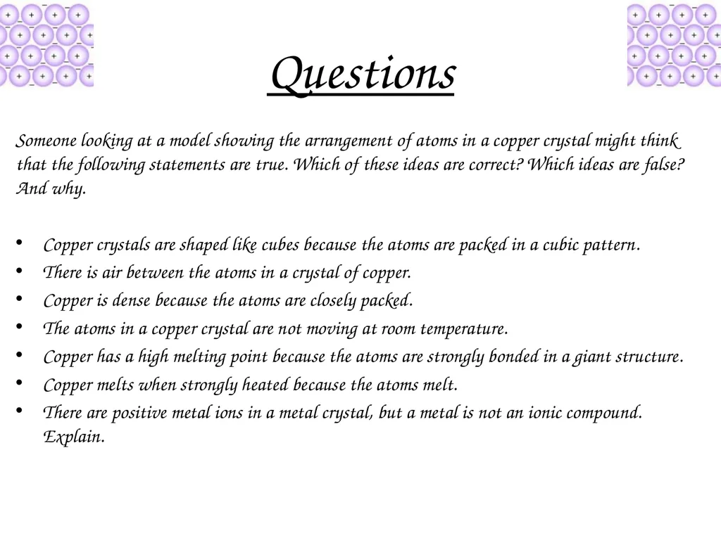 Metallic Bonding and Structure Describe metallic - slide 19 of 19
