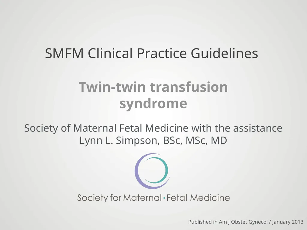 SMFM Clinical Practice Guidelines Twin-twin - slide 1 of 18