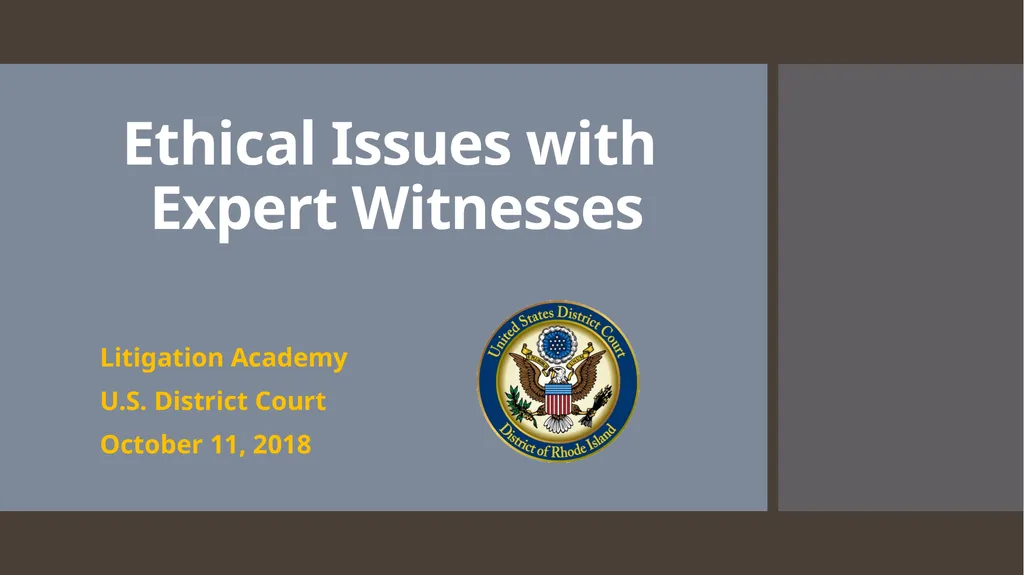 Ethical Issues with Expert Witnesses Litigation - slide 1 of 13