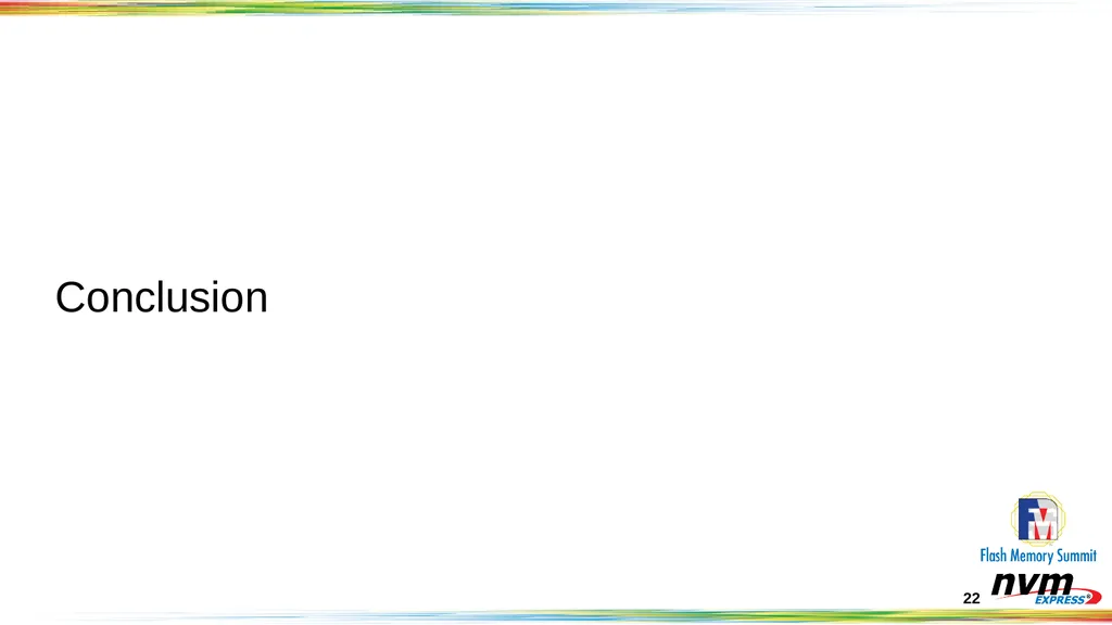 Client NVMeTM SSD Objectives and Opportunities - slide 22 of 25