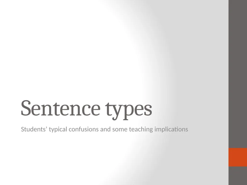 Sentence types Students’ typical confusions and - slide 1 of 9