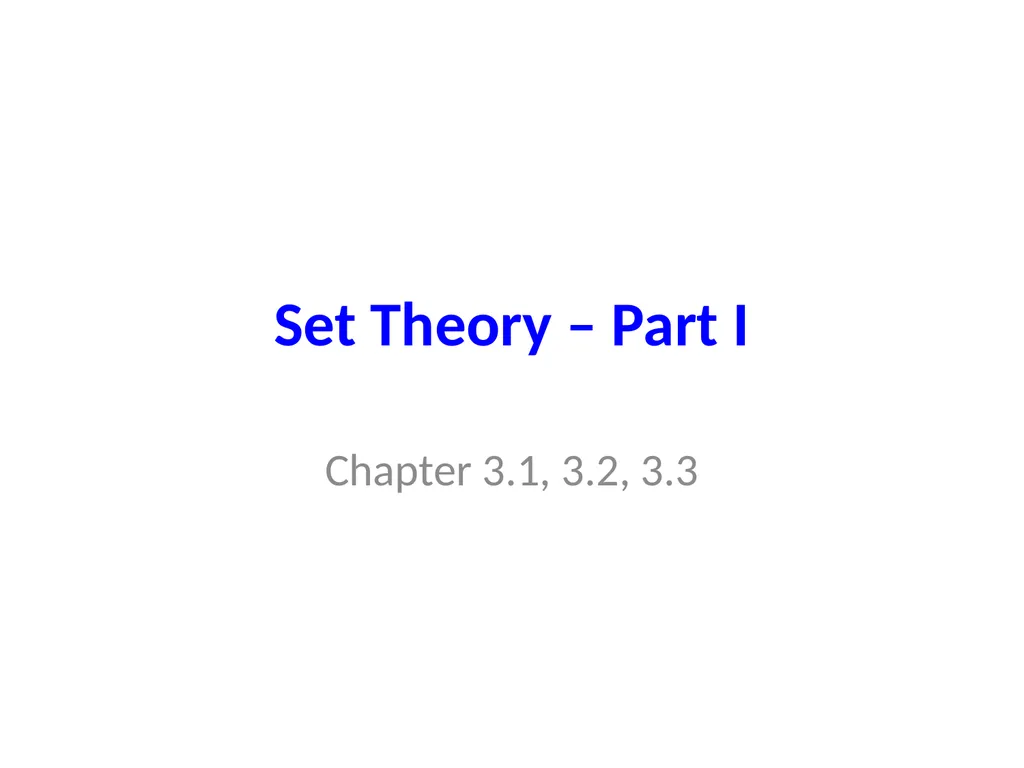 Set Theory – Part I Chapter 3.1, 3.2, 3.3 - slide 1 of 58
