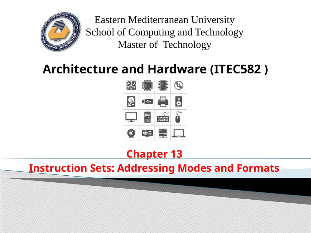 Architecture and Hardware (ITEC582 ) Chapter 13 - slide 1 of 58