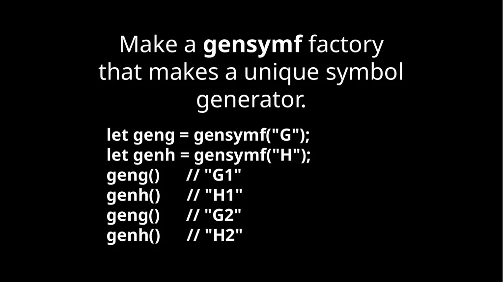 Fun With Functions Block Scope { let a; { let - slide 77 of 130