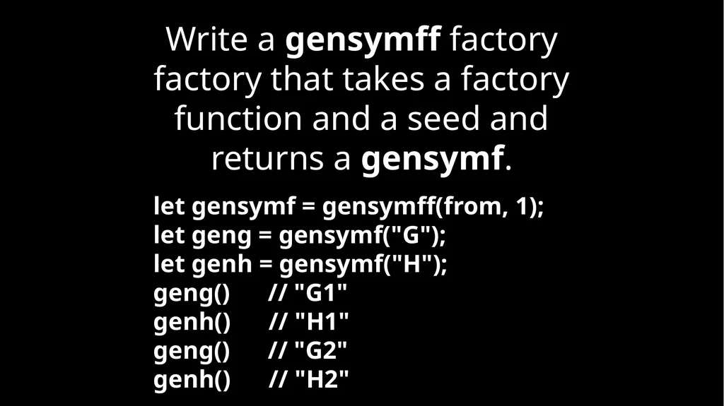 Fun With Functions Block Scope { let a; { let - slide 79 of 130