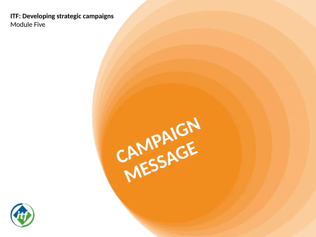 CAMPAIGN MESSAGE ITF: Developing strategic - slide 1 of 9
