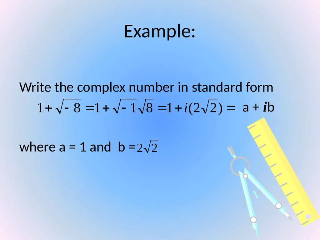 COMPLEX NUMBERS Students will be able to identify - slide 11 of 27