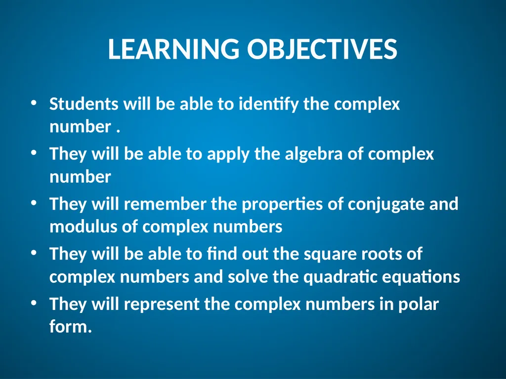 COMPLEX NUMBERS Students will be able to identify - slide 2 of 27