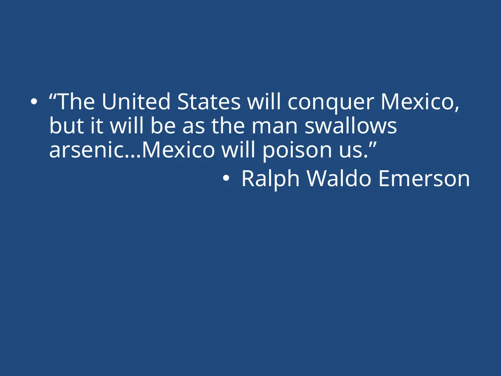 “The United States will conquer Mexico, but it - slide 1 of 21