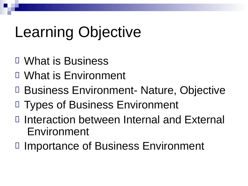 Business Environment Learning Objective What is - slide 2 of 29