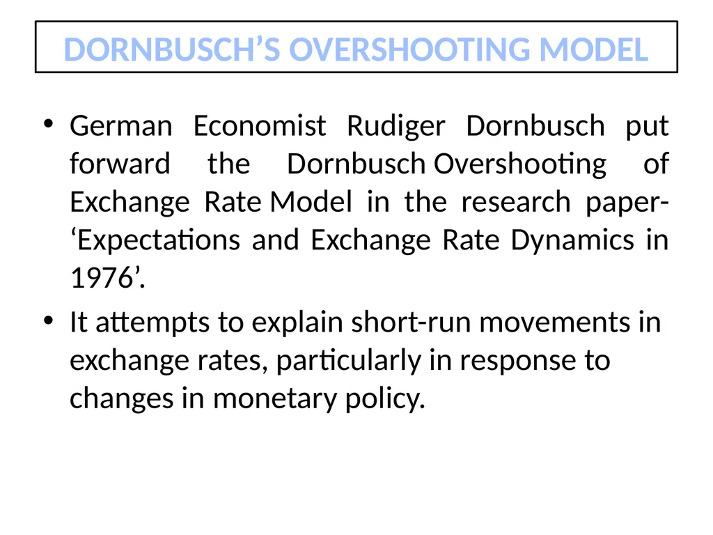 DORNBUSCH’S OVERSHOOTING MODEL German Economist - slide 1 of 9