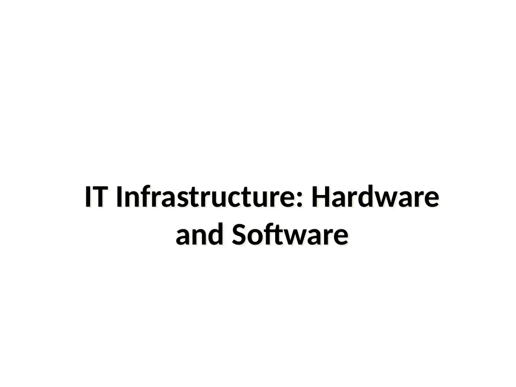 IT Infrastructure: Hardware and Software LEARNING