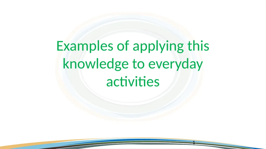Examples of applying this knowledge to everyday - slide 1 of 10