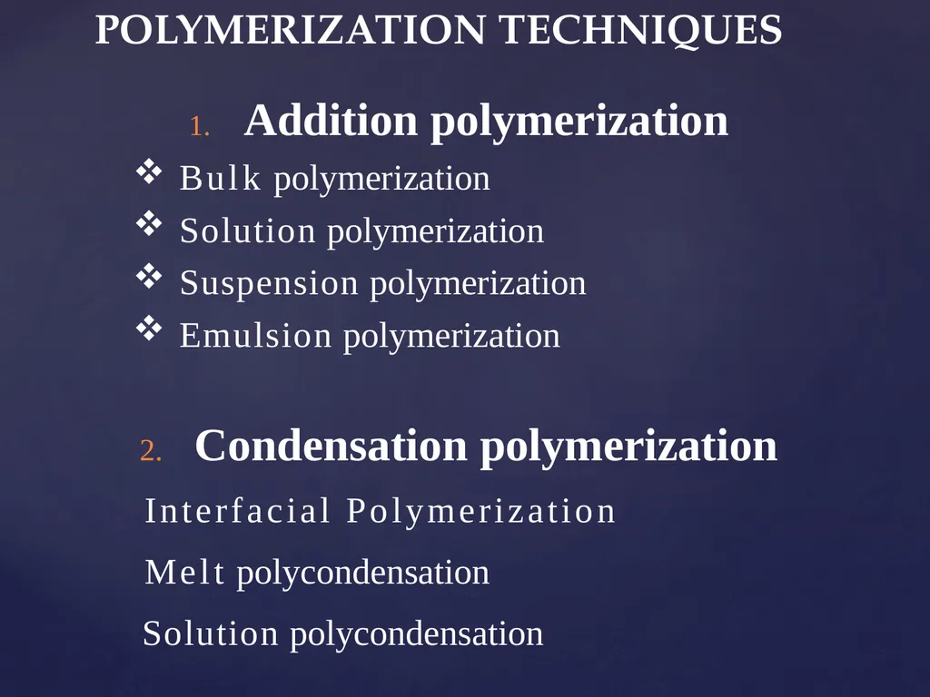 UNIT – 5 POLYMERIZATION TECHNIQUES POLYMERIZATION - slide 2 of 26