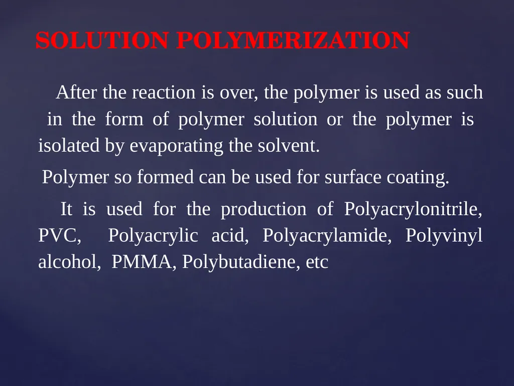 UNIT – 5 POLYMERIZATION TECHNIQUES POLYMERIZATION - slide 7 of 26