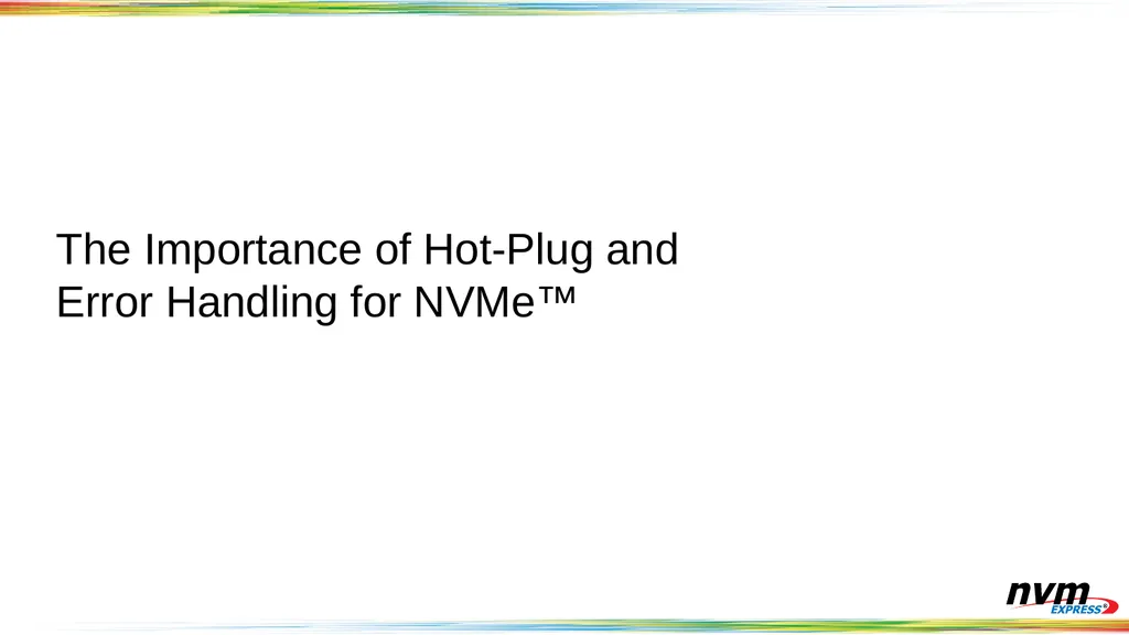 PCIe Hot-Plug and Error Handling for NVMe 2019 - slide 3 of 25