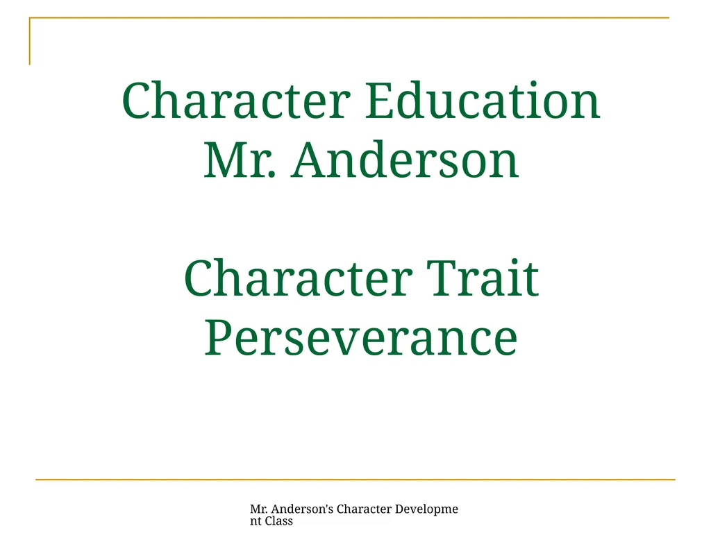 Mr. Anderson's Character Development Class - slide 1 of 26