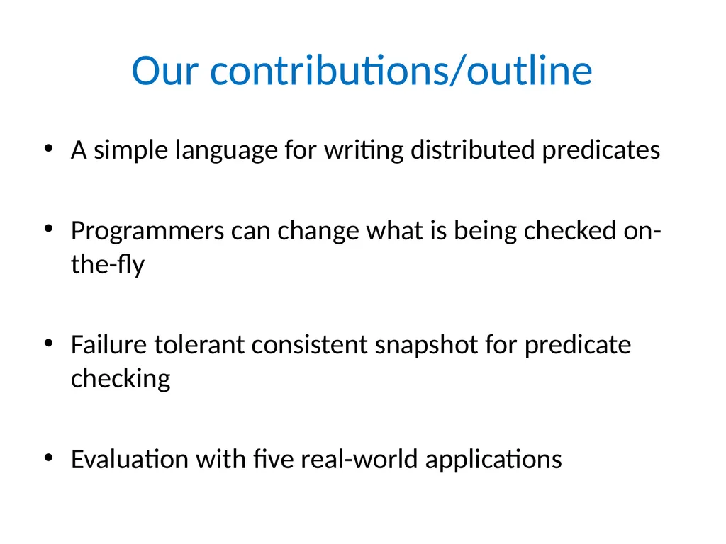 D3S: Debug Deployed Distributed Systems Xuezheng - slide 8 of 29