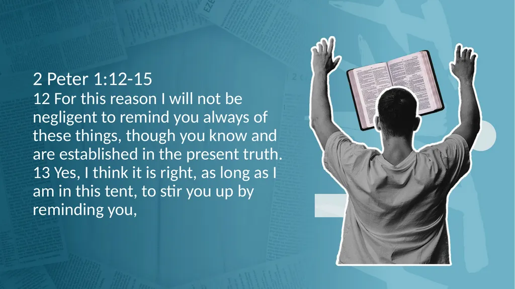 2 Peter 1:12-15 12 For this reason I will not - slide 2 of 55