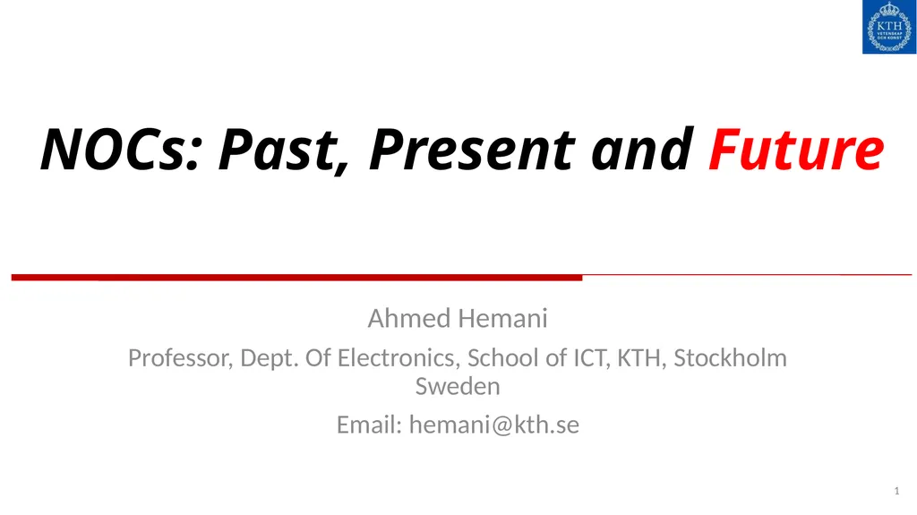 NOCs: Past, Present and Future Ahmed Hemani - slide 1 of 14
