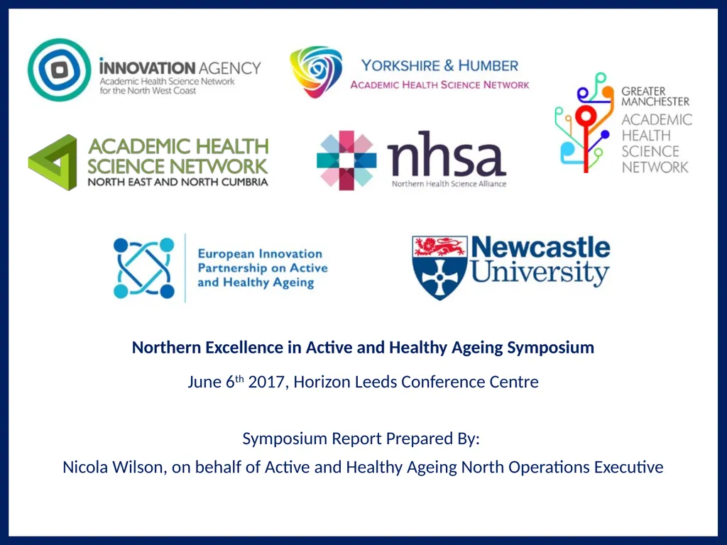 Northern Excellence in Active and Healthy Ageing - slide 1 of 52