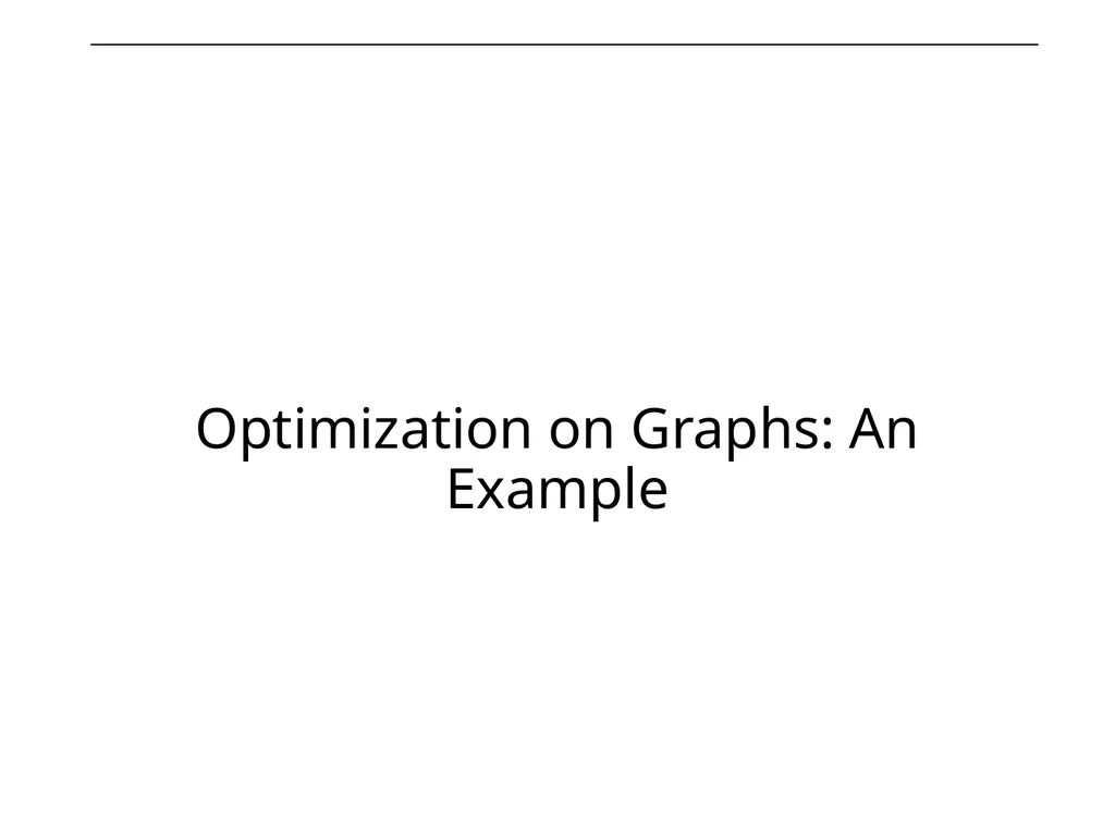 Optimization on Graphs Optimization on Graphs - slide 4 of 62