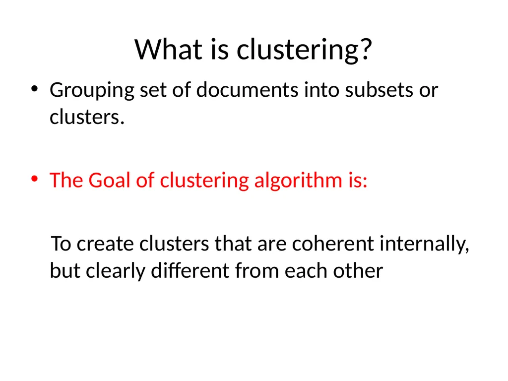 FLAT CLUSTERING & HIERARCHICAL CLUSTERING What is - slide 2 of 34