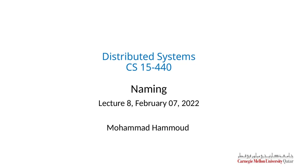 Distributed Systems CS 15-440 Naming Lecture 8, - slide 1 of 21