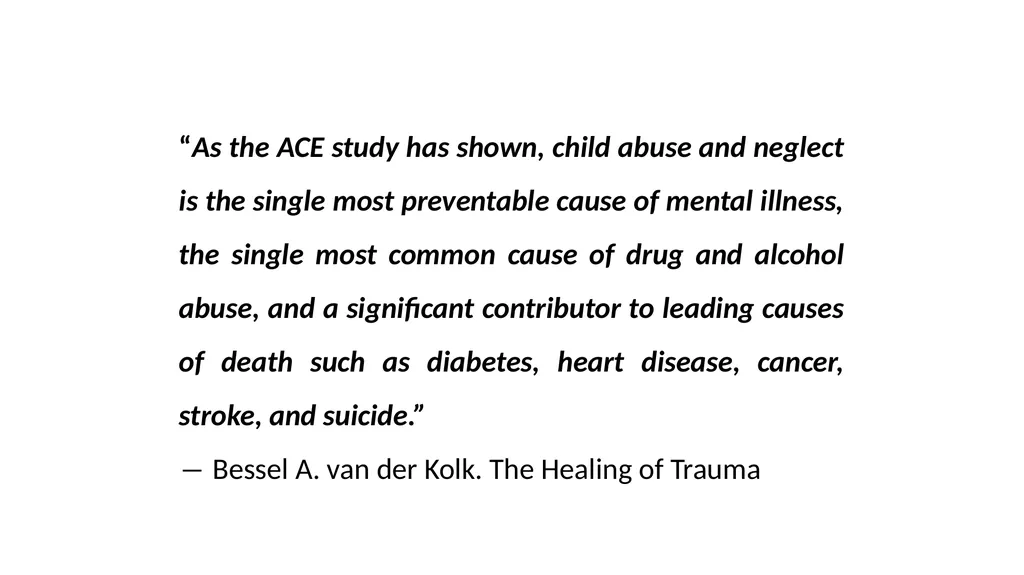 Childhood experiences are powerful determinants of - slide 4 of 23