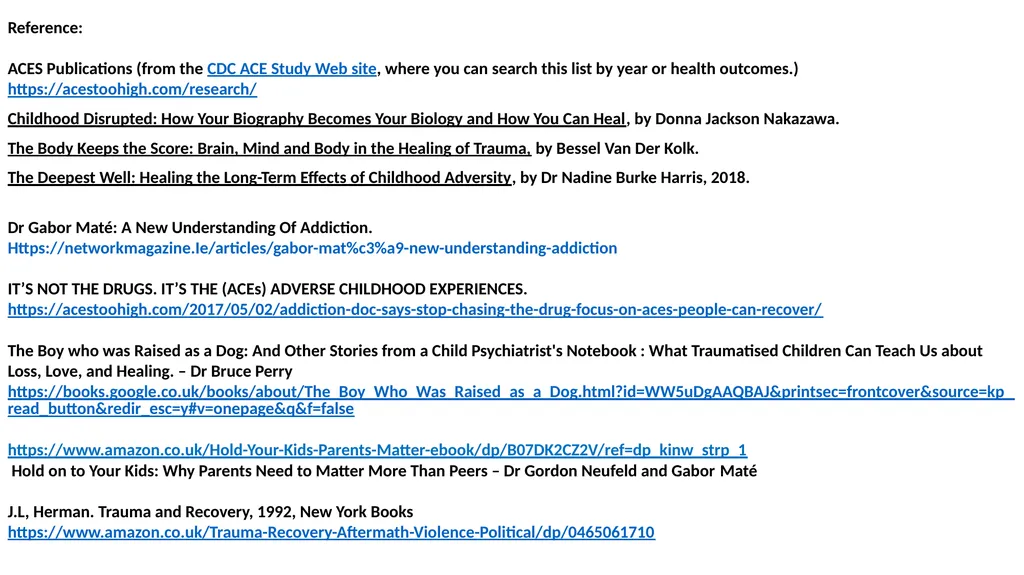 Childhood experiences are powerful determinants of - slide 23 of 23