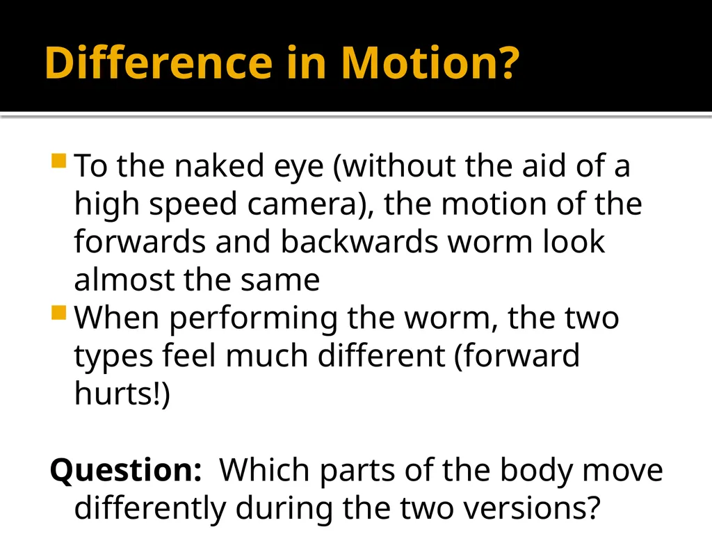 Breaking Down the Worm Katie Alger April 21, 2011 - slide 8 of 19
