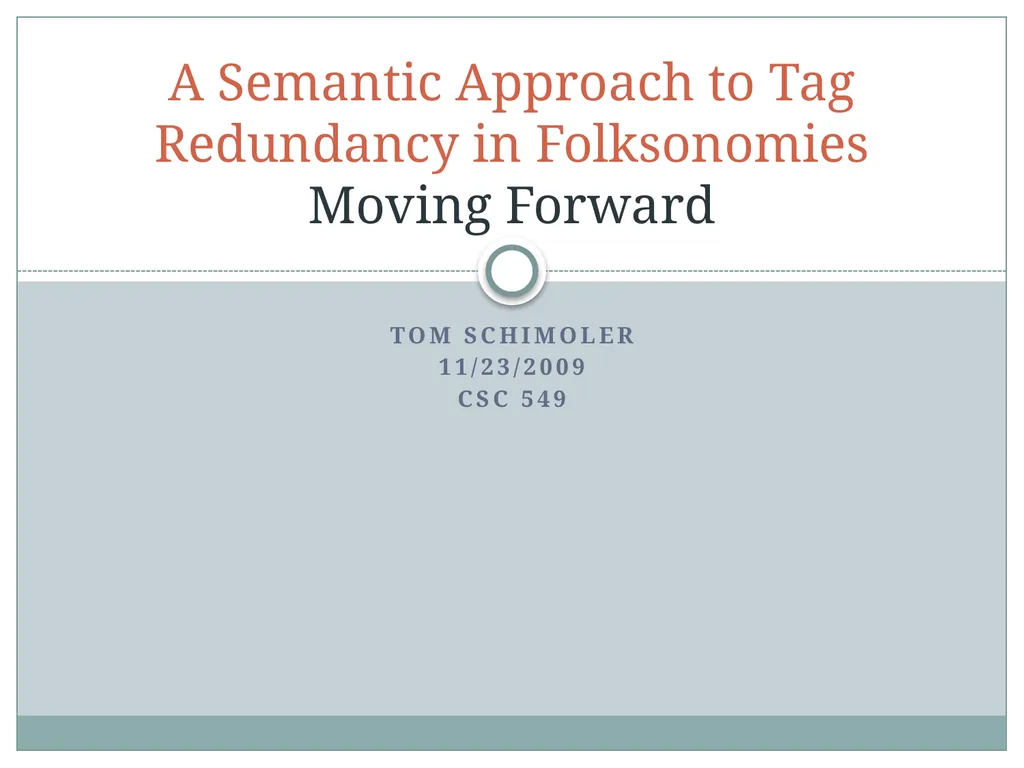 Tom Schimoler 11/23/2009 CSC 549 A Semantic - slide 1 of 12