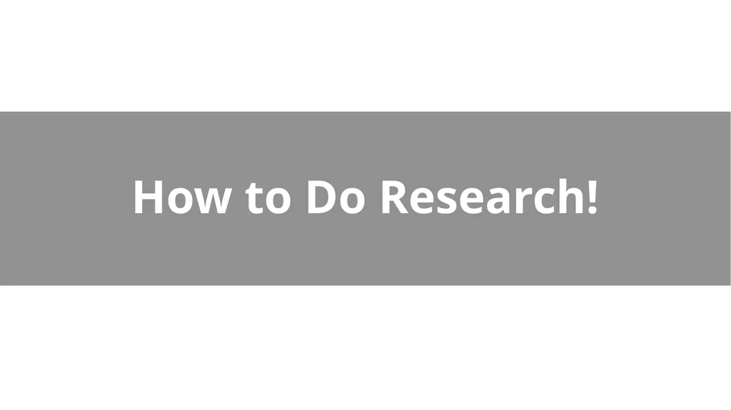 How to Do Research! Tips Learn to read papers and - slide 1 of 12