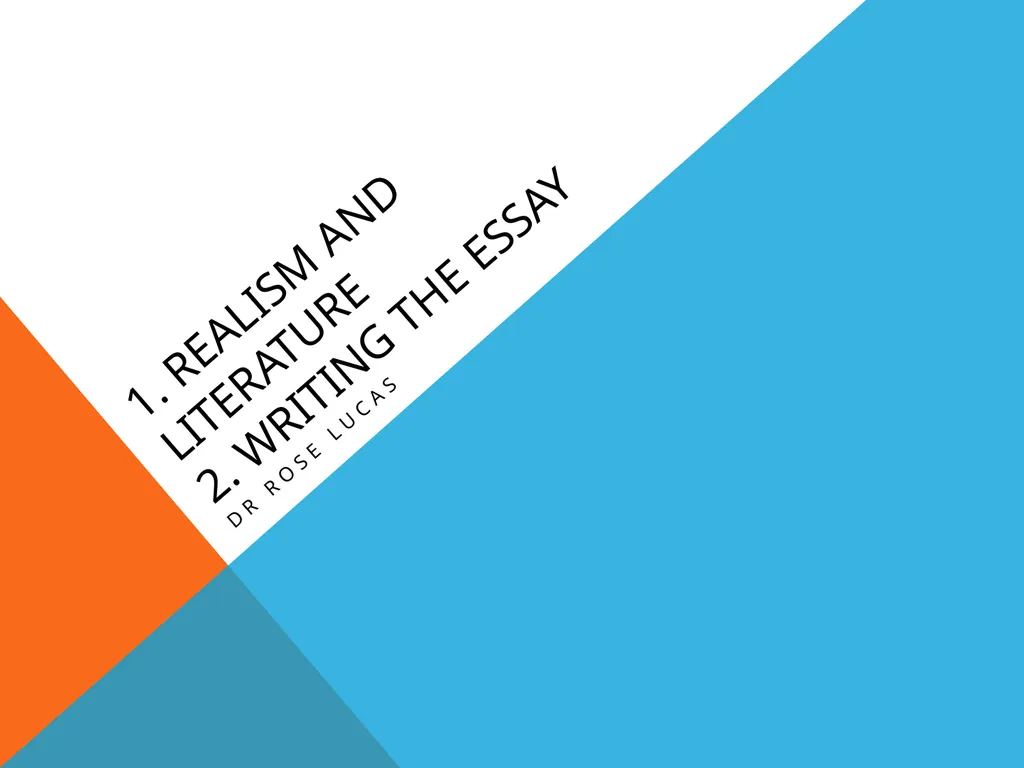 1. Realism and Literature 2. Writing the essay Dr - slide 1 of 23