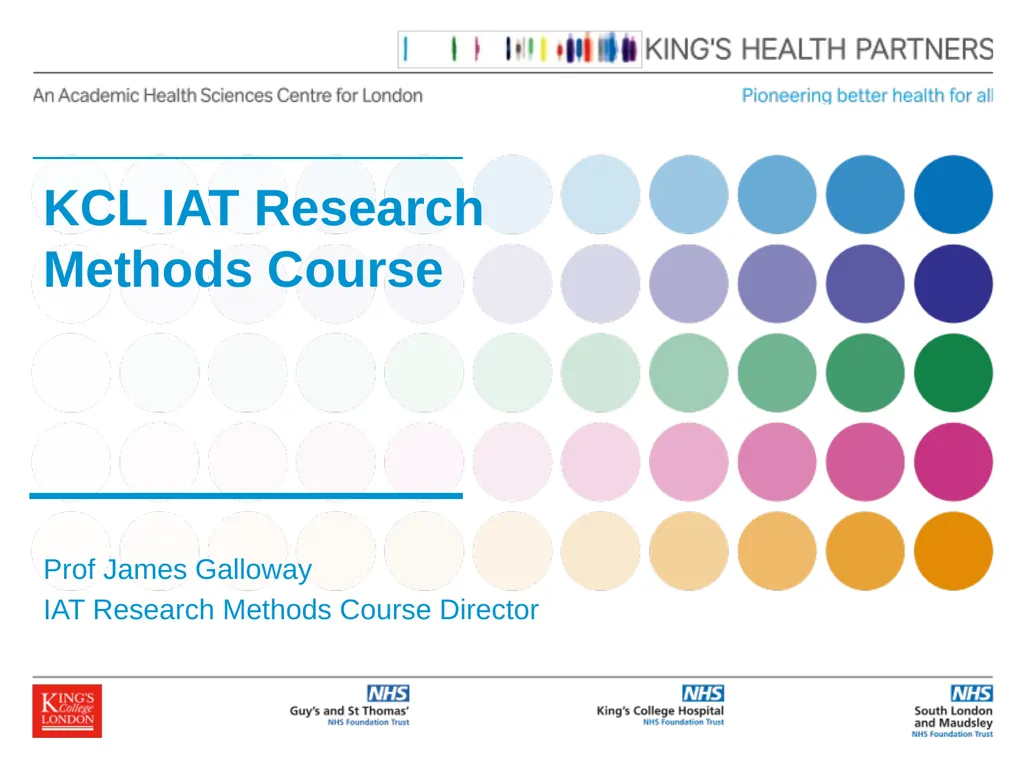 KCL IAT Research Methods Course Prof James - slide 1 of 19