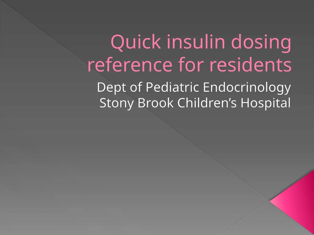 Quick insulin dosing reference for residents Dept - slide 1 of 13